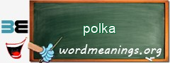 WordMeaning blackboard for polka